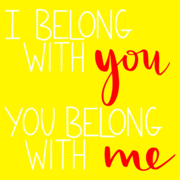 I Belong with you Design
